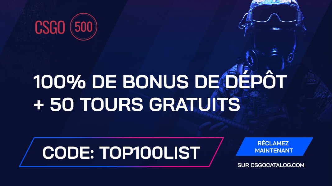 Codes promo CSGO500 : Utilisez “TOP100LIST” et obtenez 50 tours gratuits