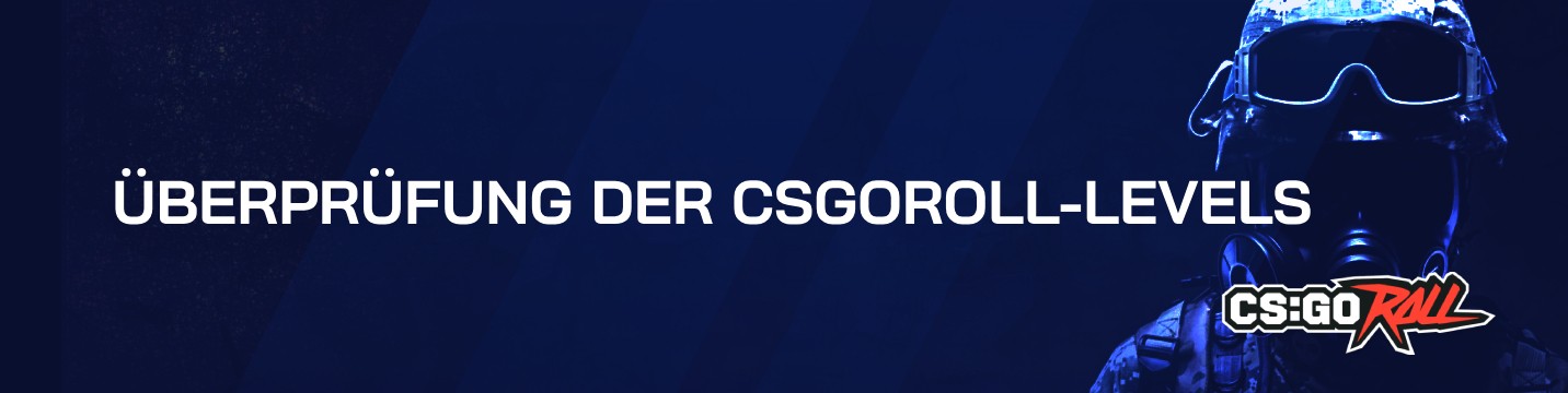 Überprüfung der CSGORoll Levels