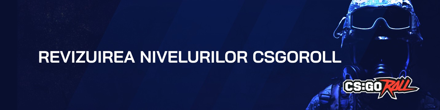 Revizuirea nivelurilor CSGORoll