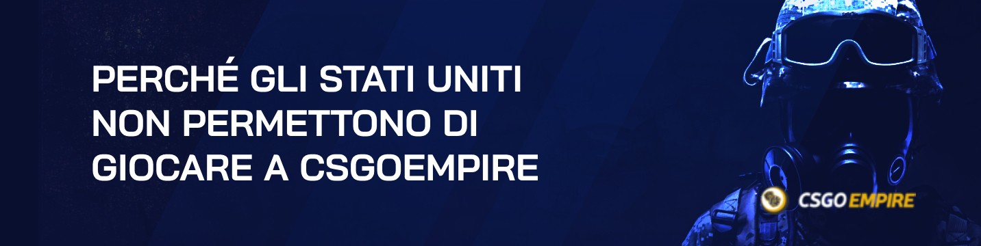 Perché gli Stati Uniti non permettono di giocare a CSGOEmpire