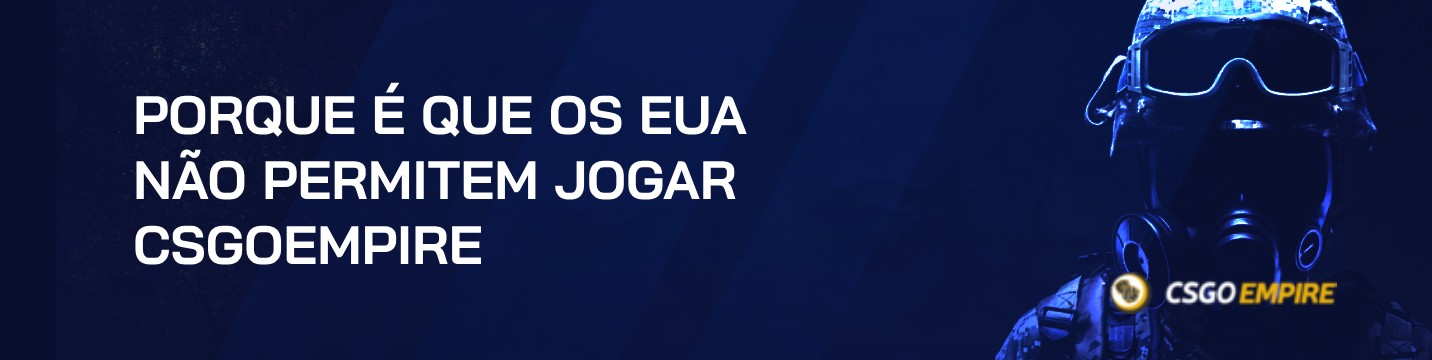 Por que os EUA não permitem jogar CSGOEmpire