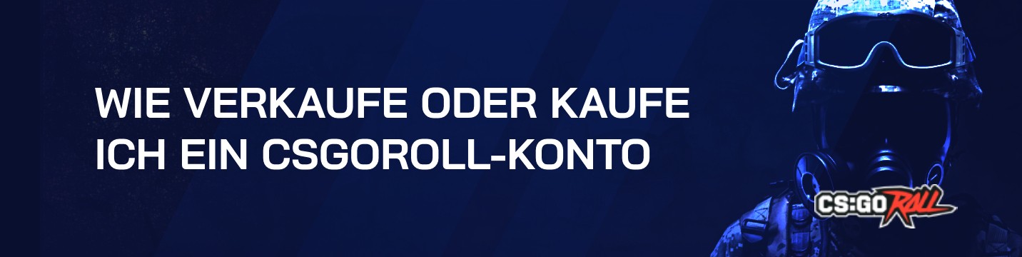 Wie verkaufe oder kaufe ich ein CSGORoll-Konto