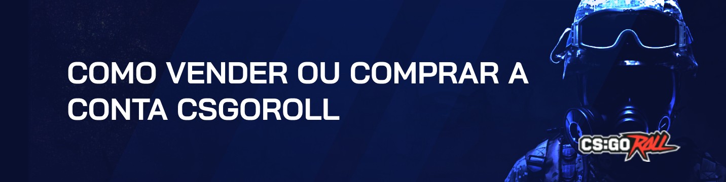 Como vender ou comprar uma conta CSGORoll