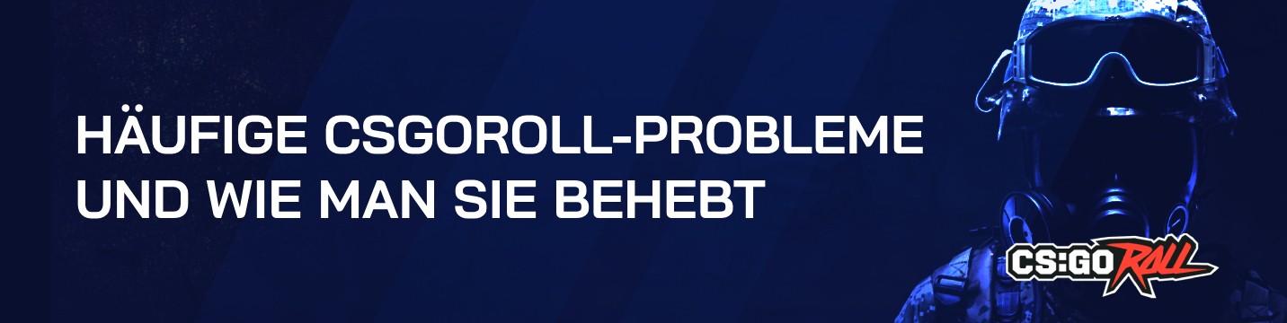 Häufige Probleme mit CSGORoll und deren Behebung