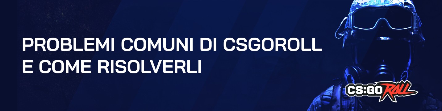 Problemi comuni di CSGORoll e come risolverli