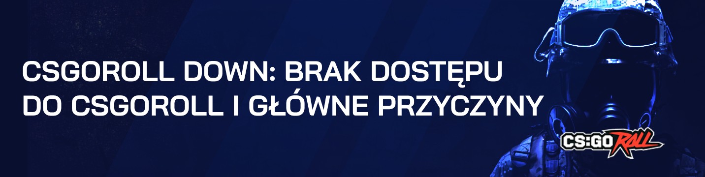 CSGORoll Down: Brak dostępu do CSGORoll i główne przyczyny