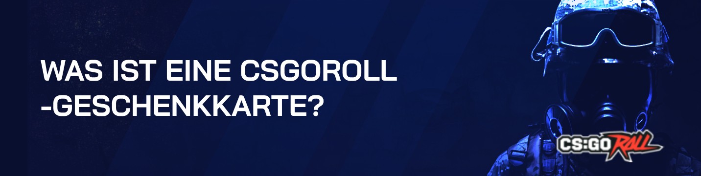 Was ist eine CSGORoll Geschenkkarte?