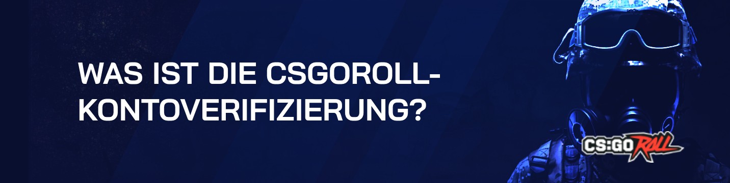 Was ist die CSGORoll-Kontoüberprüfung?