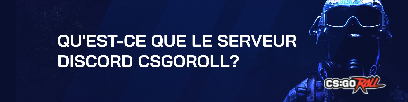 Qu’est-ce que le serveur Discord CSGORoll?