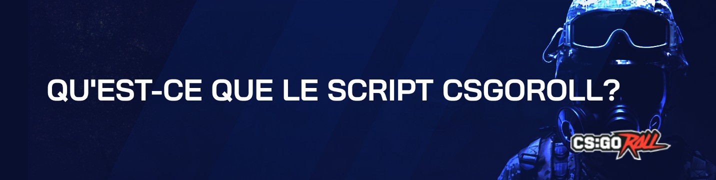 Qu’est-ce que le script CSGORoll?