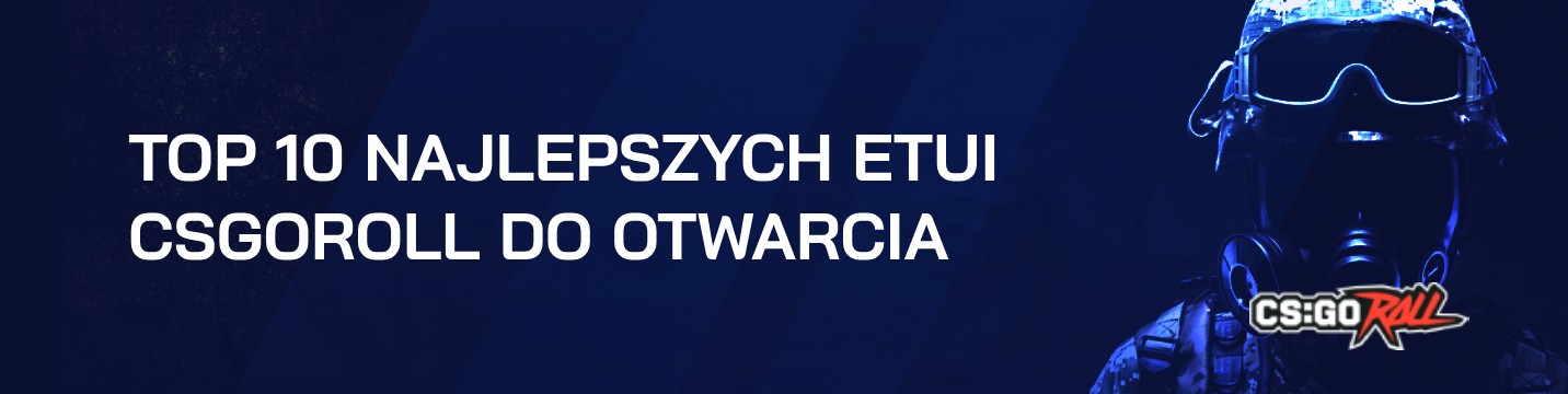 10 najlepszych przypadków CSGORoll do otwarcia w 2024