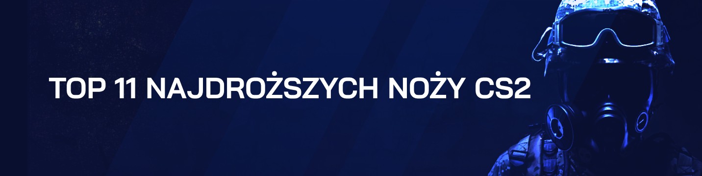 Top 11 najdroższych noży CS2