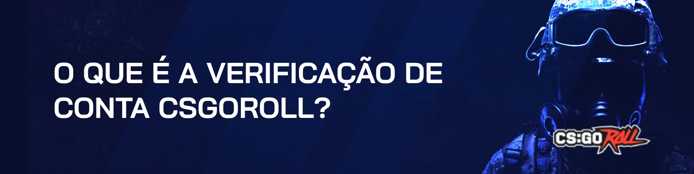 O que é a verificação de conta CSGORoll?