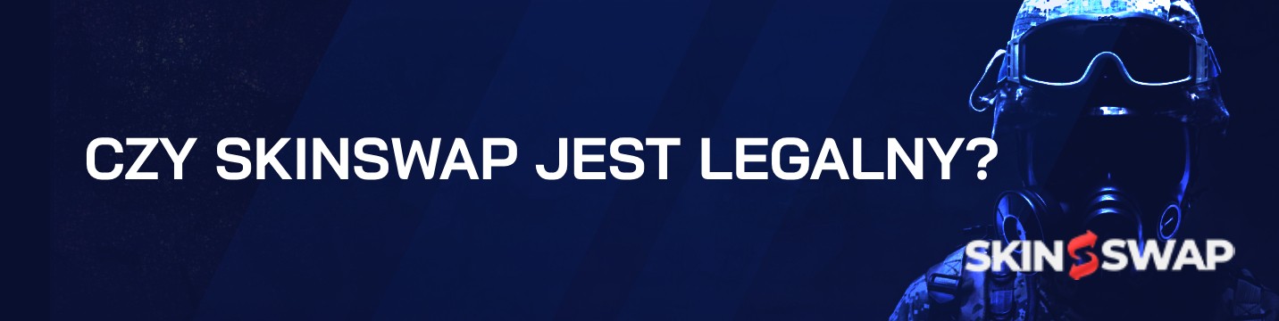 Czy Skinswap jest legalny w 2024?