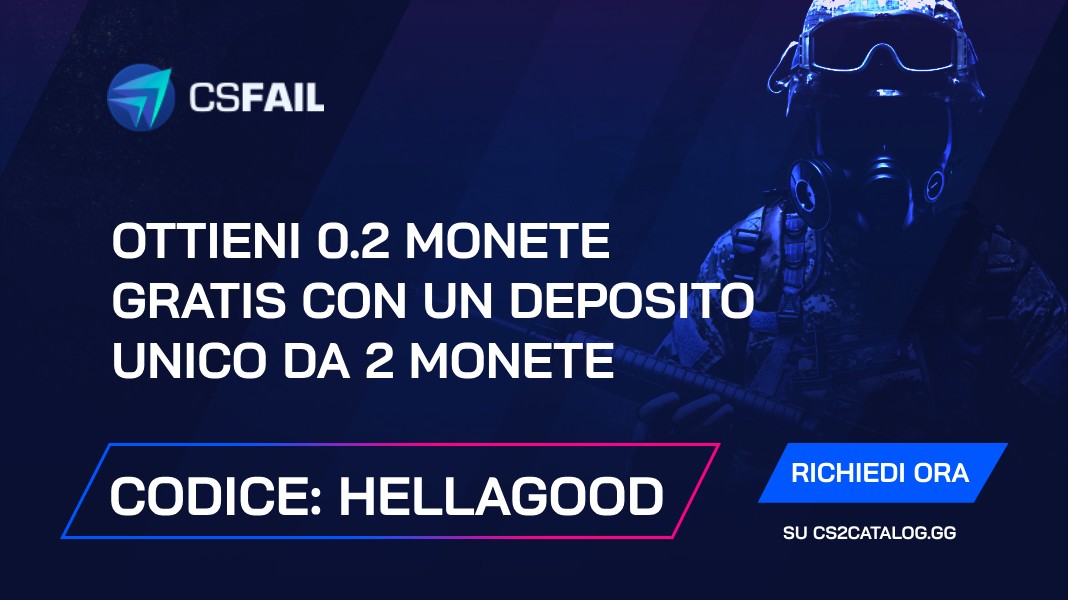 Codice promozionale CS.Fail 2024: Usa “hellagood” e ottieni 0,2 monete gratis con un deposito unico da 2 monete