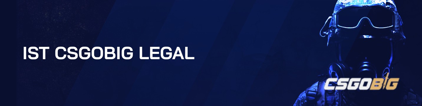 Ist CSGOBig im 2024 legal?