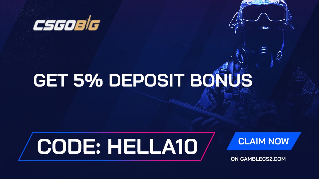 CSGOBig promo code 2024: Use “HELLA10” and Get 5% deposit bonus