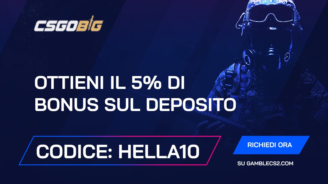 Codice promozionale CSGOBig 2024: Usa “HELLA10” e ottieni un bonus di deposito del 5%